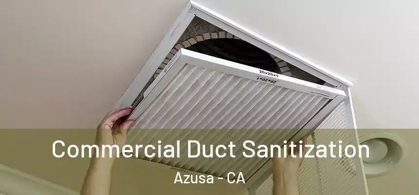 Commercial Duct Sanitization Azusa - CA